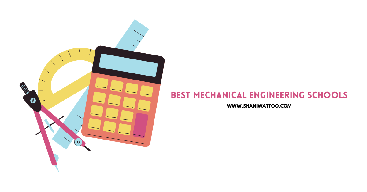 Revealing The Best Mechanical Engineering Schools In The World
